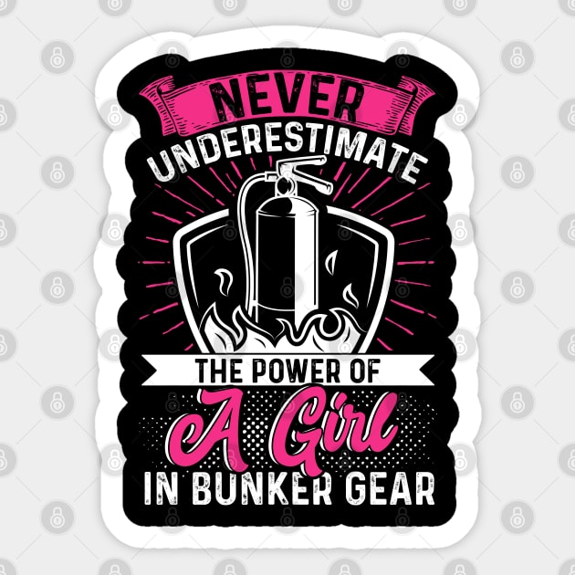 Female Fireman The Power Of A Girl Firefighter Never Underestimate The Power Of A Girl In Bunker Gear Sticker by Caskara